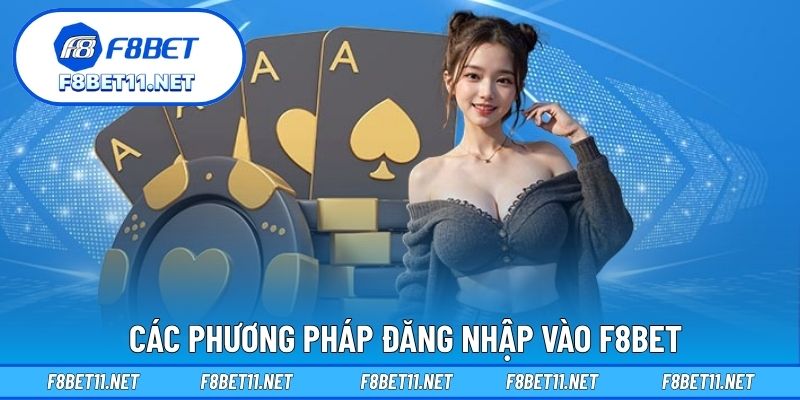 Đăng Nhập F8BET 2 Các phương pháp đăng nhập vào F8BET