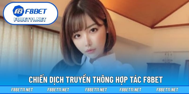 Chiến dịch truyền thông hợp tác F8BET