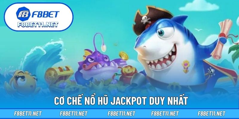 Cơ chế nổ hũ Jackpot duy nhất