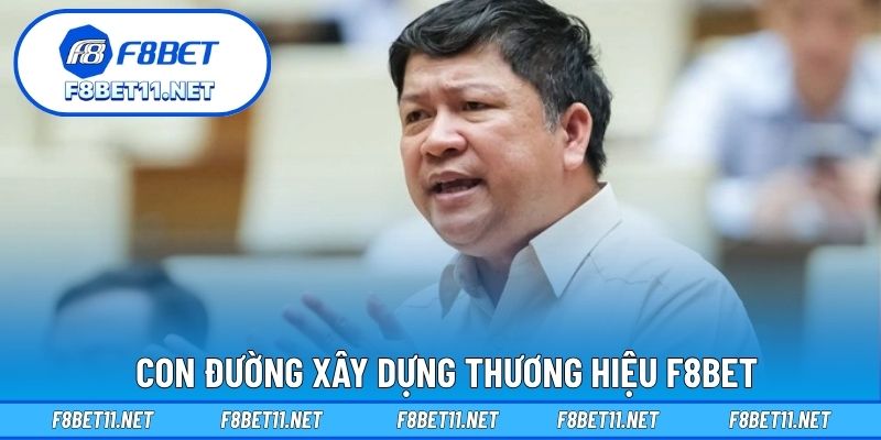 Con đường xây dựng thương hiệu F8BET