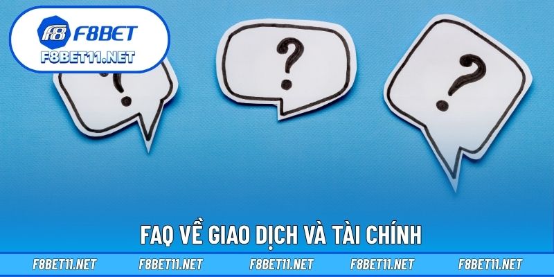 FAQ về giao dịch và tài chính
