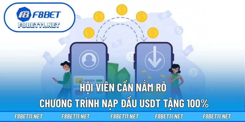 Hội viên cần nắm rõ chương trình nạp đầu USDT tặng 100%