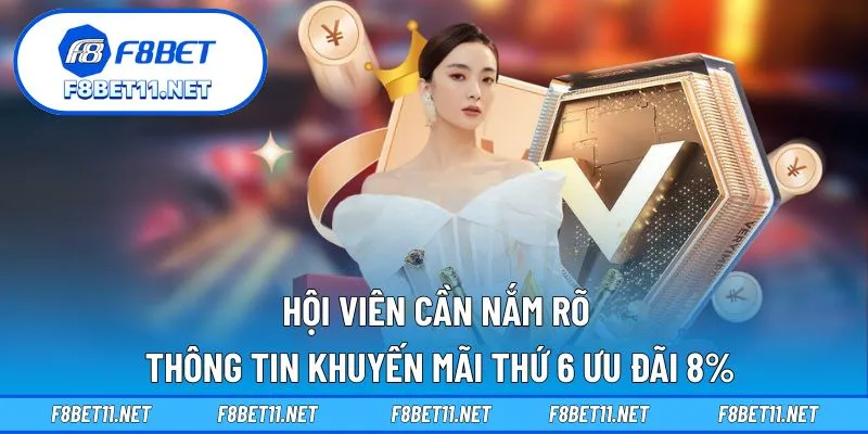 Thứ 6 Ưu Đãi 8% – Cơ Hội Nhận Thưởng Hấp Dẫn Tại F8BET 3 Hội viên cần nắm rõ thông tin khuyến mãi thứ 6 ưu đãi 8%