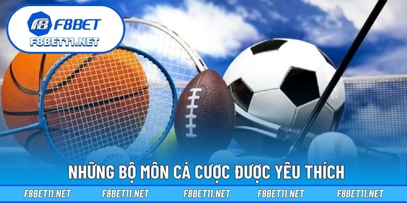 Thể Thao F8BET 3 Những bộ môn cá cược được yêu thích