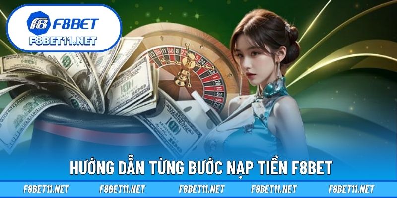 Nạp tiền F8BET 2 Hướng dẫn từng bước nạp tiền F8BET