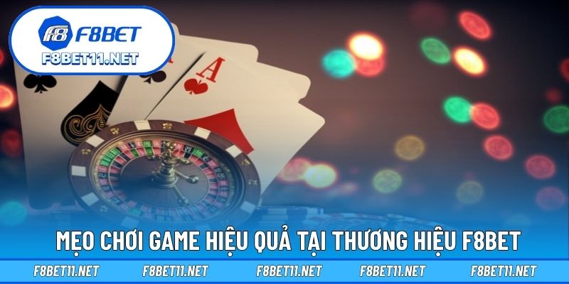 Thương Hiệu F8BET 4 Mẹo chơi game hiệu quả tại thương hiệu F8BET