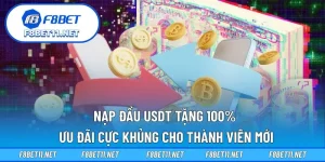 Nạp Đầu USDT Tặng 100% – Ưu Đãi Cực Khủng Cho Thành Viên Mới