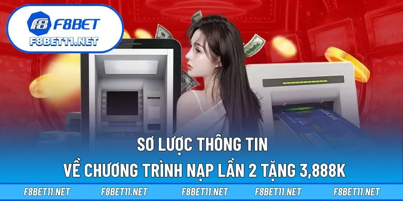 Sơ lược thông tin về chương trình nạp lần 2 tặng 3,888k