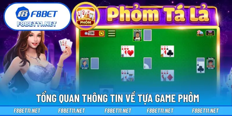 Tổng quan thông tin về tựa game Phỏm