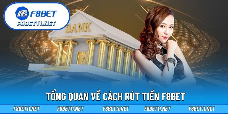 Tổng quan về cách rút tiền F8BET