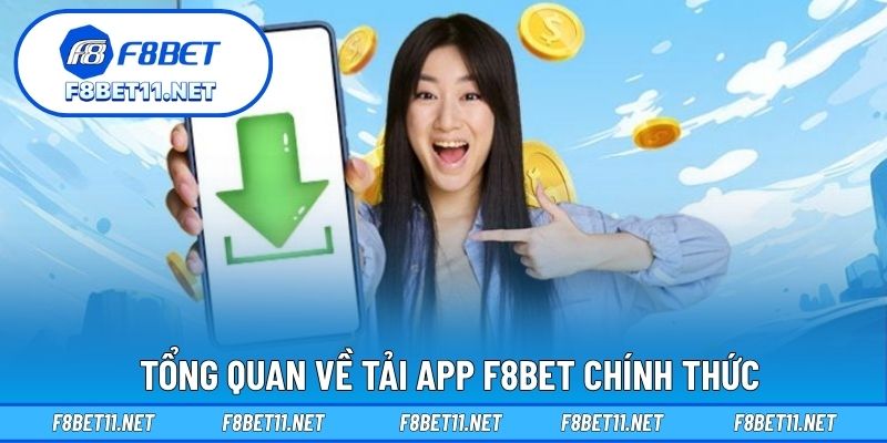 Tải App F8BET 1 Tổng quan về tải app F8BET chính thức