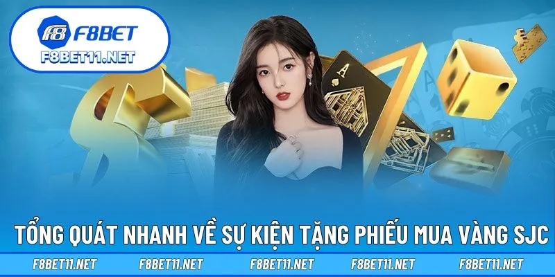 F8BET Tặng Phiếu Mua Vàng SJC Và iPhone 17 Cho Hội Viên 2 Tổng quát nhanh về sự kiện tặng phiếu mua vàng SJC